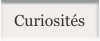 Curiosit&eacute;s